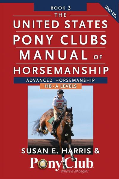 The United States Pony Clubs Manual of Horsemanship
