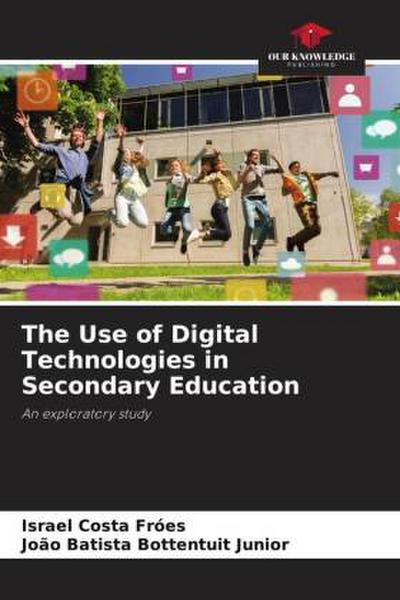 The Use of Digital Technologies in Secondary Education
