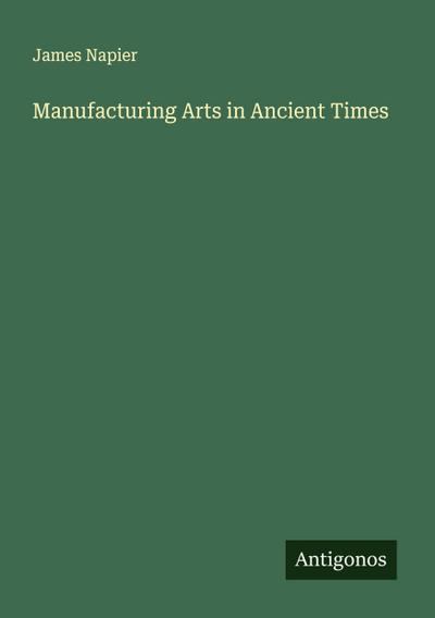Manufacturing Arts in Ancient Times