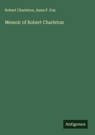 Memoir of Robert Charleton