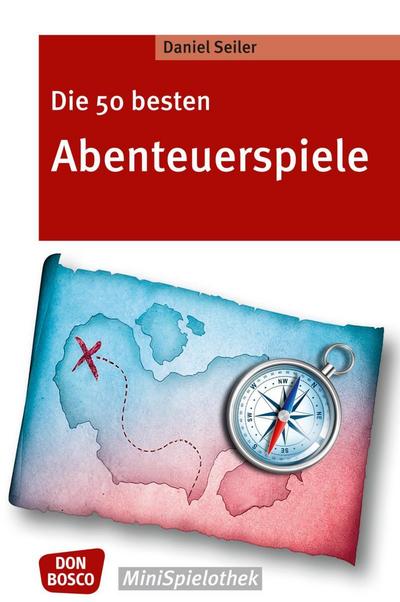 Seiler, D: Die 50 besten Abenteuerspiele - eBook