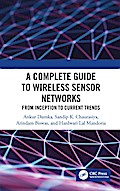 A Complete Guide to Wireless Sensor Networks