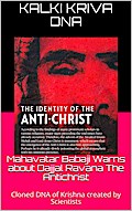 Mahavatar Babaji Warns About Dajjal Ravana The Antichrist : Cloned Dna Of Krishna Created By Scientists