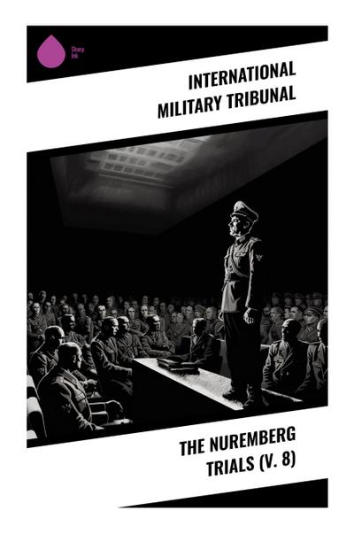 The Nuremberg Trials (V. 8)