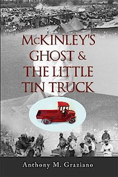 McKinley’s Ghost & The Little Tin Truck