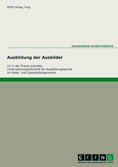 10 praxiserprobte Unterweisungen für die Ausbildungsberufe im Hotel- und Gaststättengewerbe
