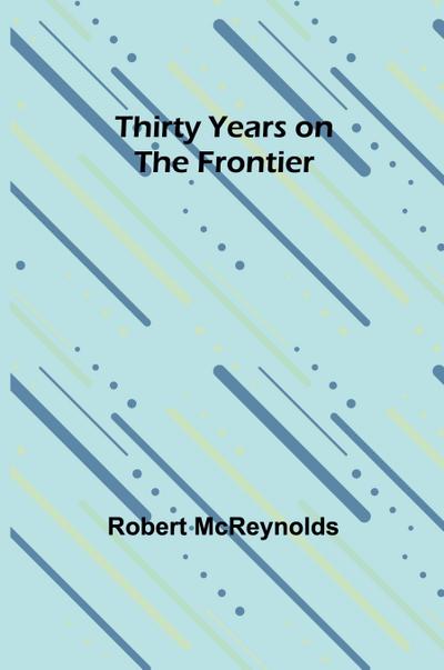 Thirty Years on the Frontier