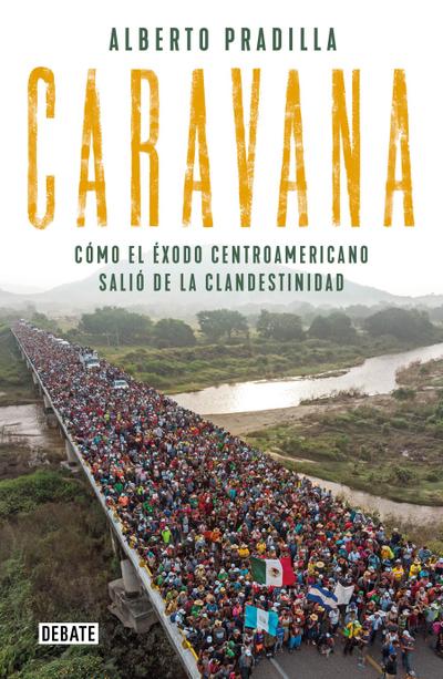 Caravana: Cómo el Éxodo Centroamericano Salió de la Clandestinidad
