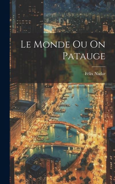 Le Monde Ou On Patauge
