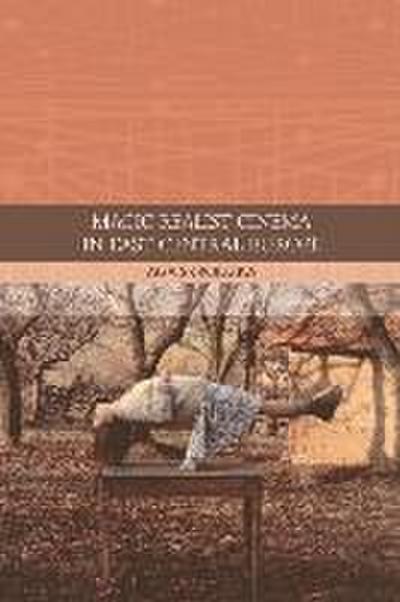 Magic Realist Cinema in East Central Europe