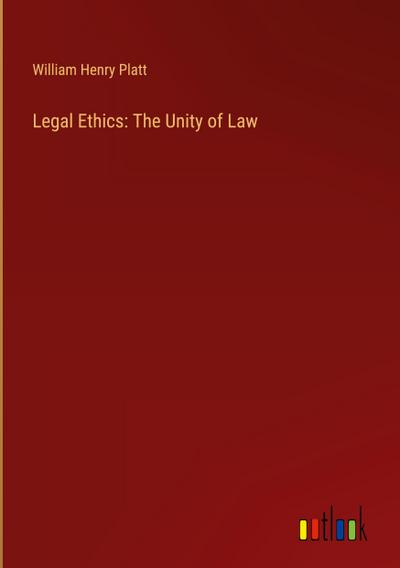 Legal Ethics: The Unity of Law