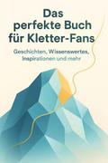 Das perfekte Buch für Kletter-Fans