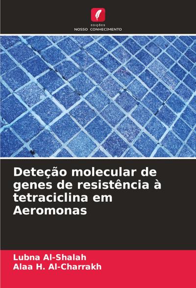 Deteção molecular de genes de resistência à tetraciclina em Aeromonas