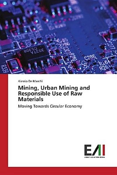 Mining, Urban Mining and Responsible Use of Raw Materials