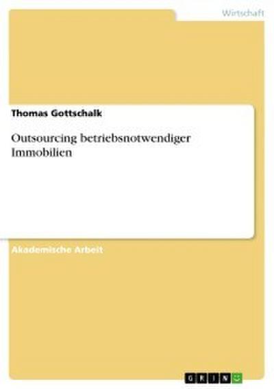 Outsourcing betriebsnotwendiger Immobilien