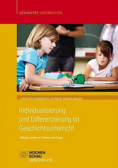 Individualisierung und Differenzierung im Geschichtsunterricht
