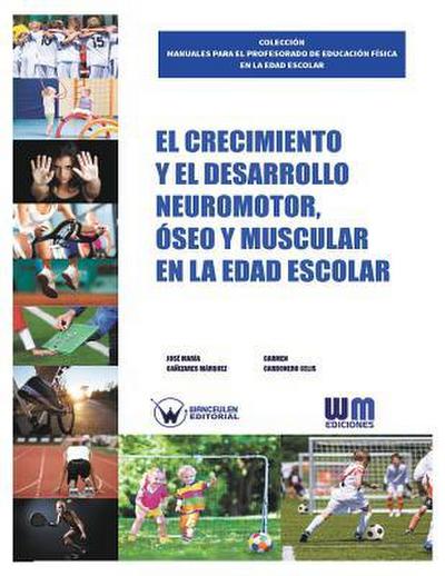 El Crecimiento y el desarrollo Neuromotor, Óseo y Muscular en la edad escolar