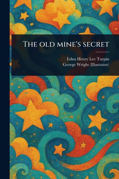 The Old Mine’s Secret