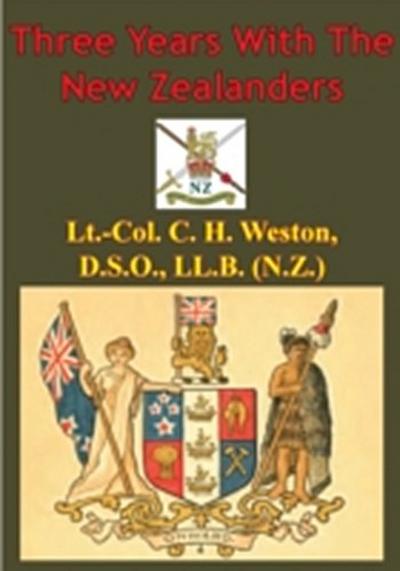 Three Years With The New Zealanders [Illustrated Edition]