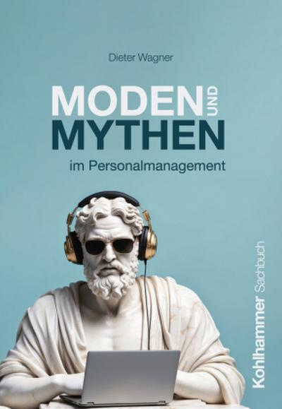 Moden und Mythen im Personalmanagement