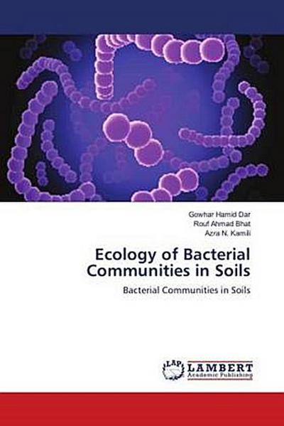Ecology of Bacterial Communities in Soils