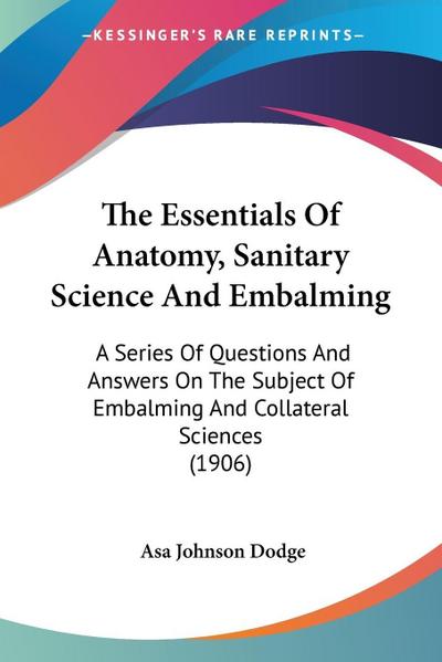 The Essentials Of Anatomy, Sanitary Science And Embalming