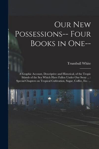 Our new Possessions-- Four Books in one