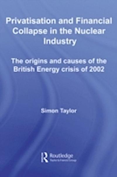 Privatisation and Financial Collapse in the Nuclear Industry