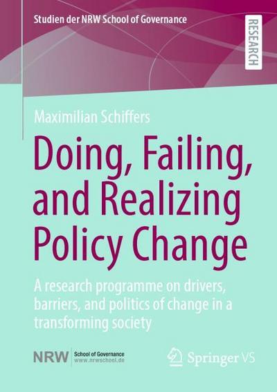 Doing, Failing, and Realizing Policy Change