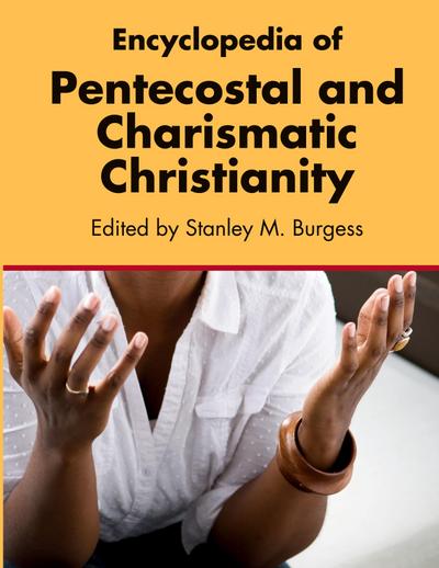 Encyclopedia of Pentecostal and Charismatic Christianity