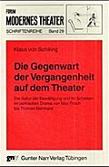 Die Gegenwart der Vergangenheit auf dem Theater