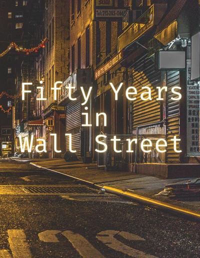 Henry: Fifty Years in Wall Street