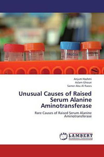Unusual Causes of Raised Serum Alanine Aminotransferase