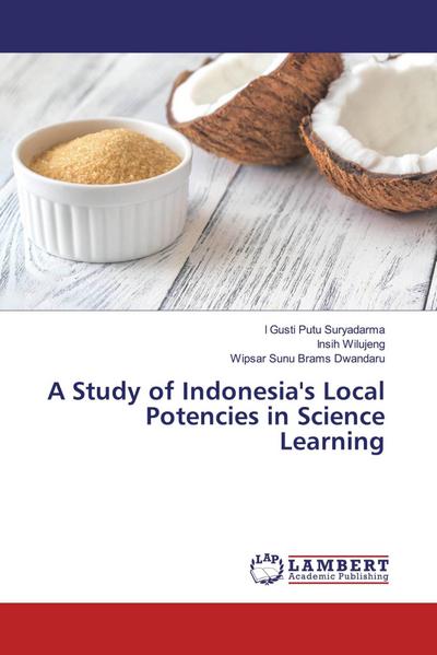 A Study of Indonesia’s Local Potencies in Science Learning