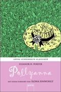 Pollyanna - Ein Waisenkind in Amerika. Mit einem Vorwort von Ilona Einwohlt: Arena Kinderbuch-Klassiker