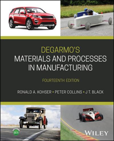 DeGarmo’s Materials and Processes in Manufacturing