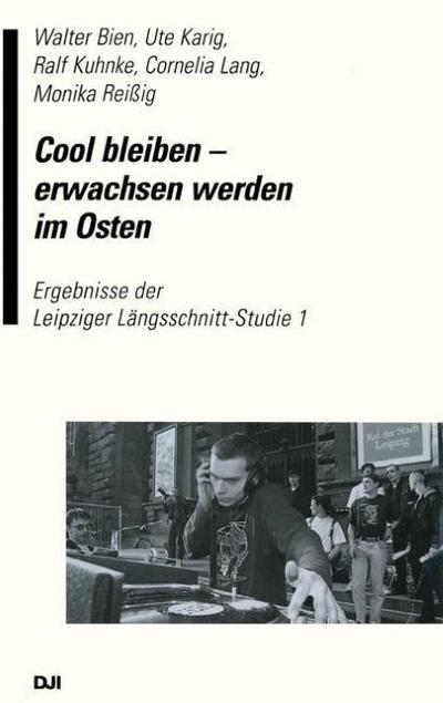 Cool bleiben - erwachsen werden im Osten