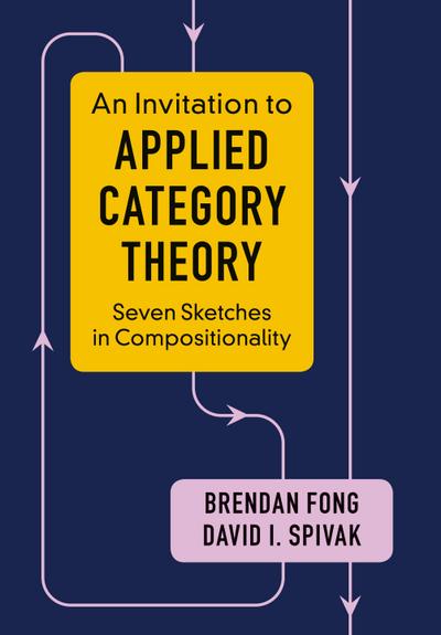 An Invitation to Applied Category Theory