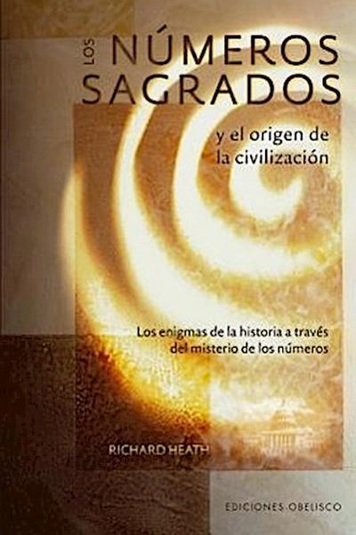 Los Numeros Sagrados y el Origen de la Civilizacion