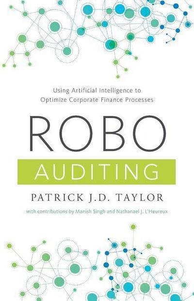 Robo-Auditing: Using Artificial Intelligence to Optimize Corporate Finance Processes
