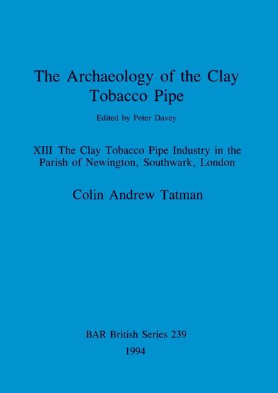 The Archaeology of the Clay Tobacco Pipe XIII