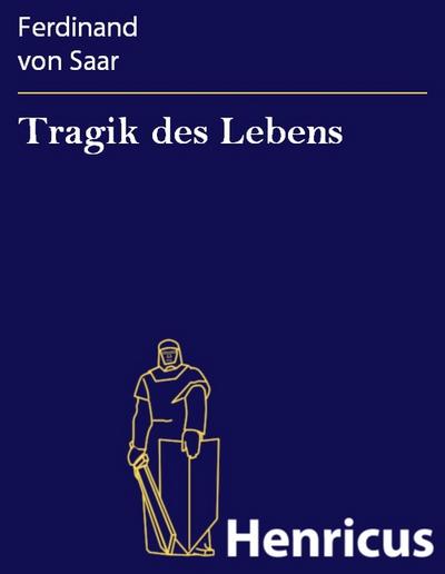 Tragik des Lebens