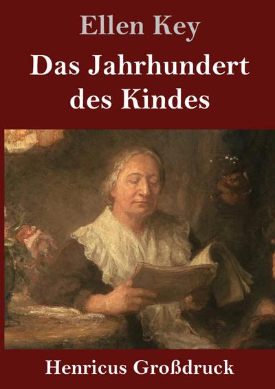Das Jahrhundert des Kindes (Großdruck)