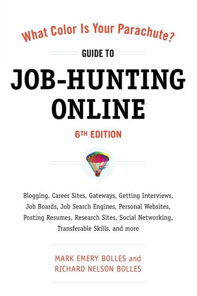 What Color Is Your Parachute? Guide to Job-Hunting Online, Sixth Edition