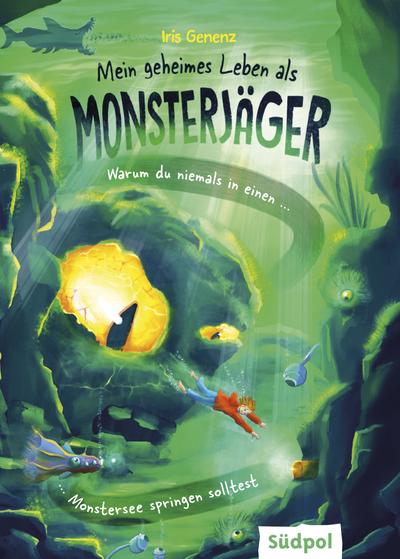 Mein geheimes Leben als Monsterjäger – Warum du niemals in einen Monstersee springen solltest