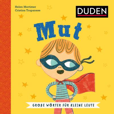 Mut. Wortbedeutung verstehen: Was bedeutet Mut? Soziales Lernen mit dem Duden Kinderbuch ab 5 Jahren zur Sprachförderung (Große Wörter für kleine Leute)