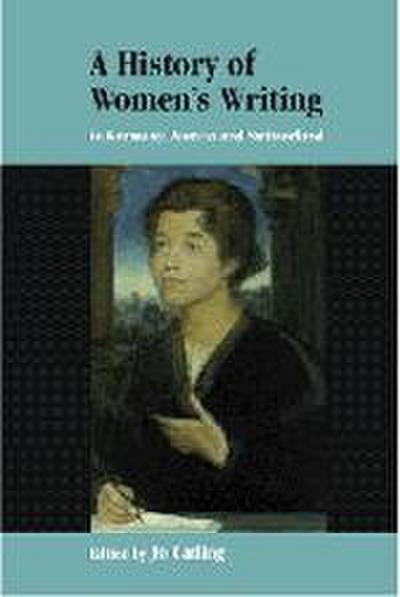 A History of Women’s Writing in Germany, Austria and Switzer