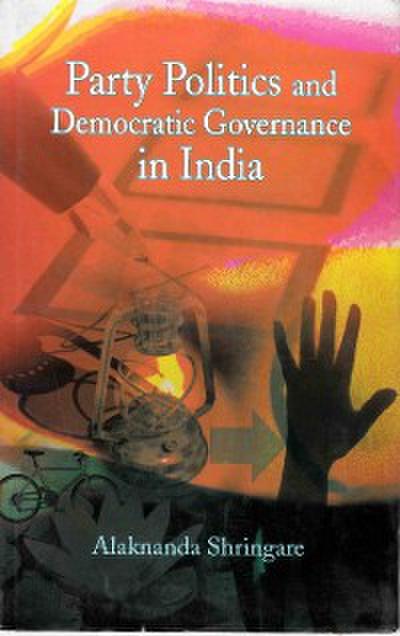 Party Politics and Democratic Governance in India