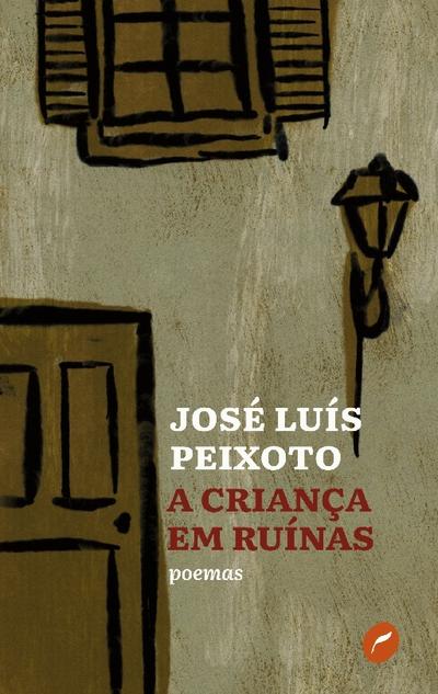 A criança em ruínas - José Luís Peixoto