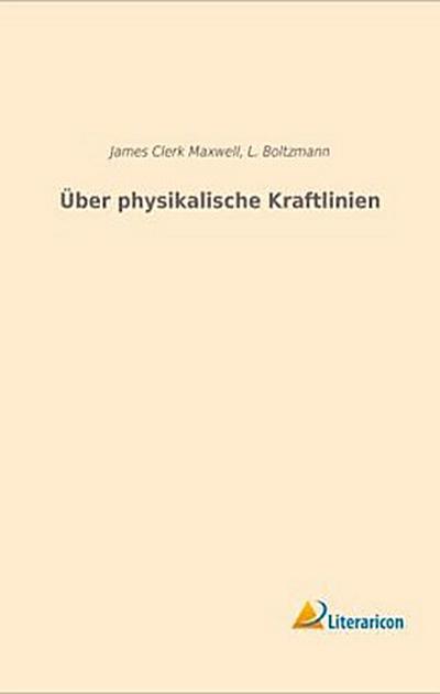 Über physikalische Kraftlinien